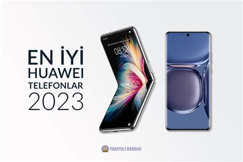 2024 Yılının En İyi Huawei Telefon Modelleri