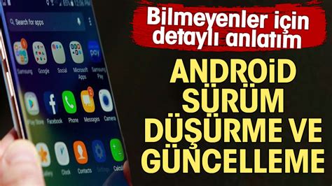 Android Sürümünü Düşürme ve Yükseltme Rehberi