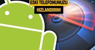 Android Telefonunuzu Hızlandırmanın Etkili Yolları