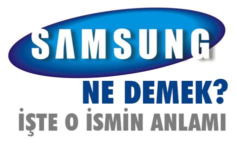 Samsung Ne Anlama Geliyor? Samsung'un Tarihçesi ve Gelişimi