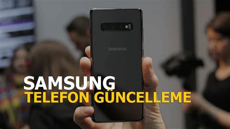 Samsung Telefonlarda Yazılım Güncellemesi Nasıl Yapılır?