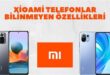 Xiaomi Telefonların Bilinmeyen Özellikleri ve İpuçları