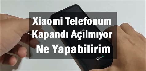 Xiaomi Telefonum Kapandı ve Açılmıyor: Ne Yapmalıyım?