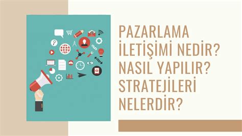 Pazarlama Stratejileri ve İletişim Yöntemleri